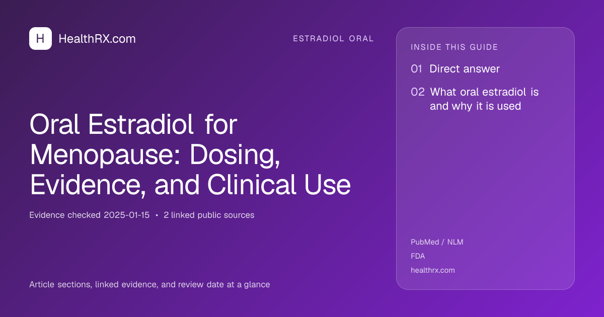 Evidence overview for Oral Estradiol for Menopause: Dosing, Evidence, and Clinical Use