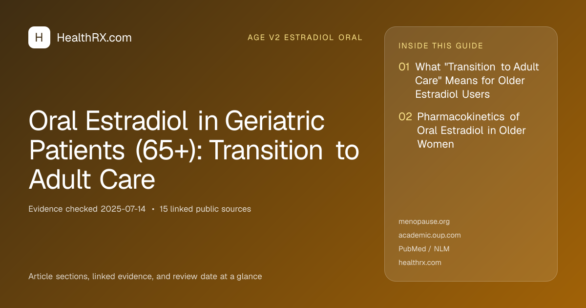 Evidence overview for Oral Estradiol in Geriatric Patients (65+): Transition to Adult Care