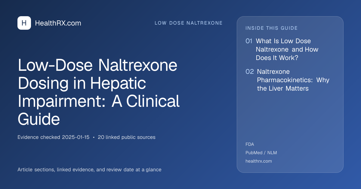 Evidence overview for Low-Dose Naltrexone Dosing in Hepatic Impairment: A Clinical Guide