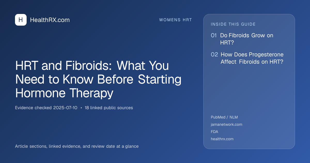 Evidence overview for HRT and Fibroids: What You Need to Know Before Starting Hormone Therapy