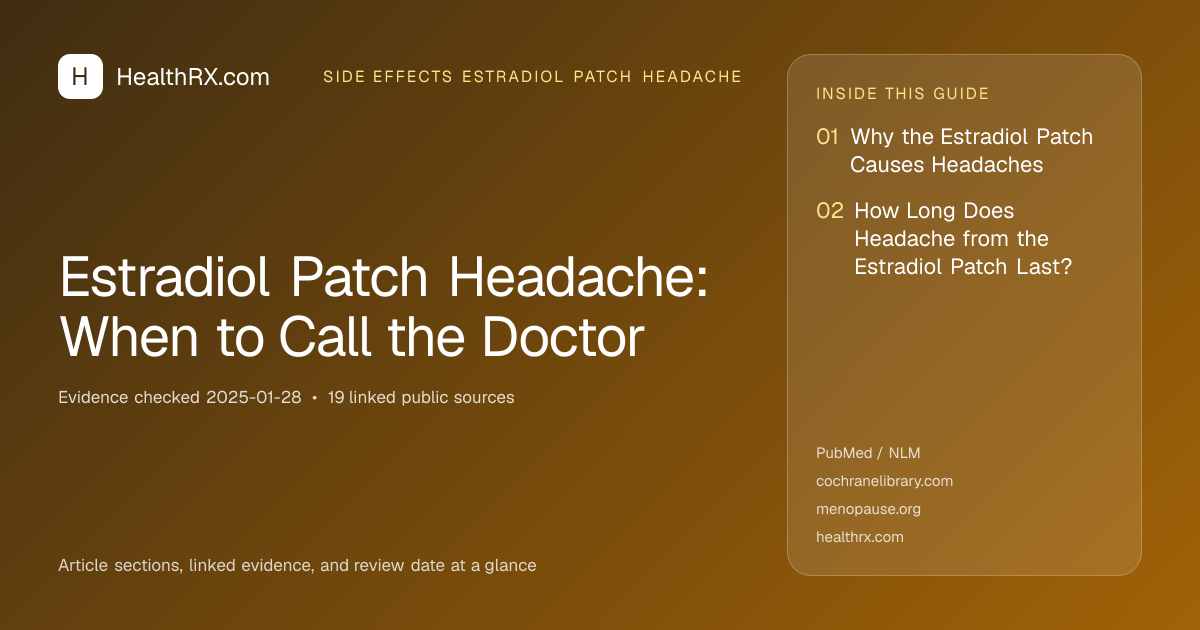 Evidence overview for Estradiol Patch Headache: When to Call the Doctor