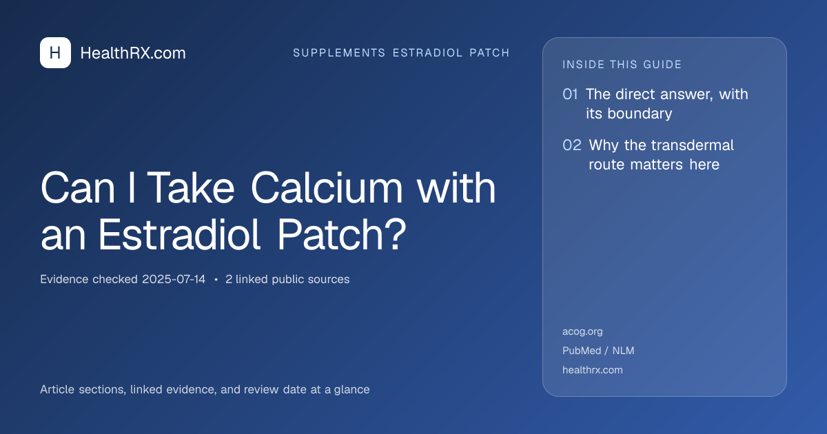 Evidence overview for Can I Take Calcium with an Estradiol Patch?