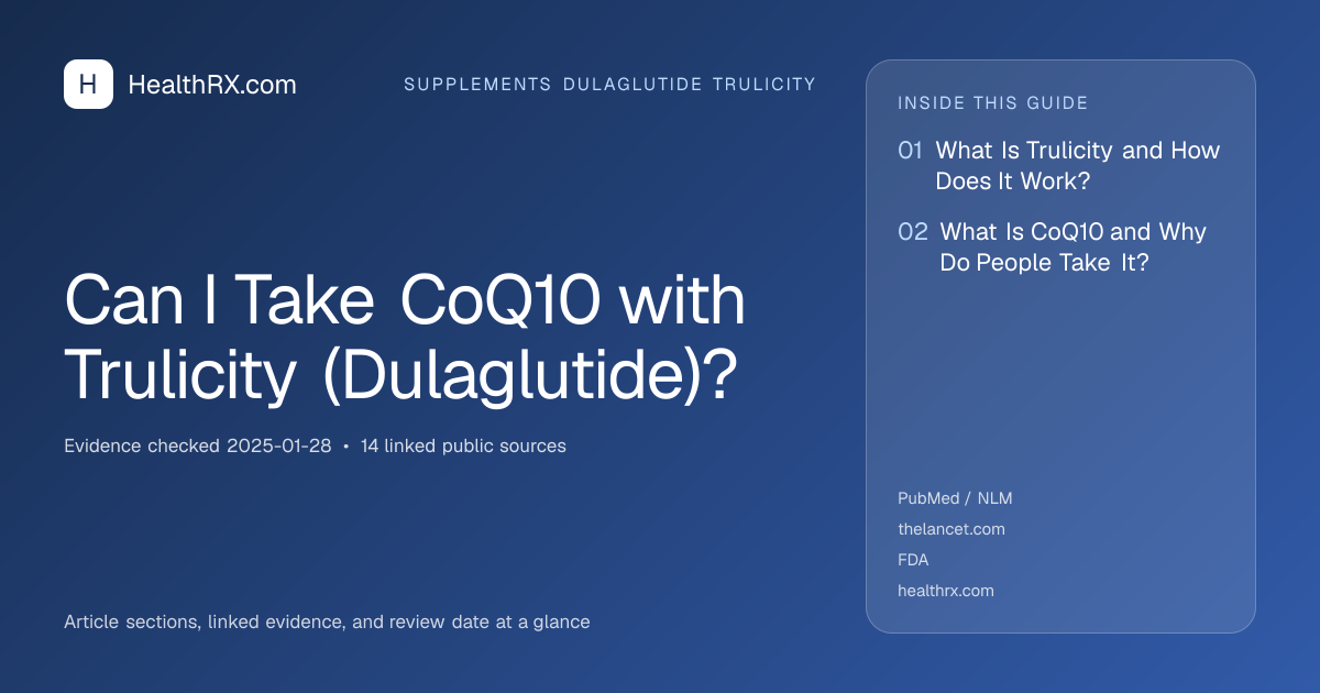 Evidence overview for supplements dulaglutide trulicity: Can I Take CoQ10 with Trulicity (Dulaglutide)?