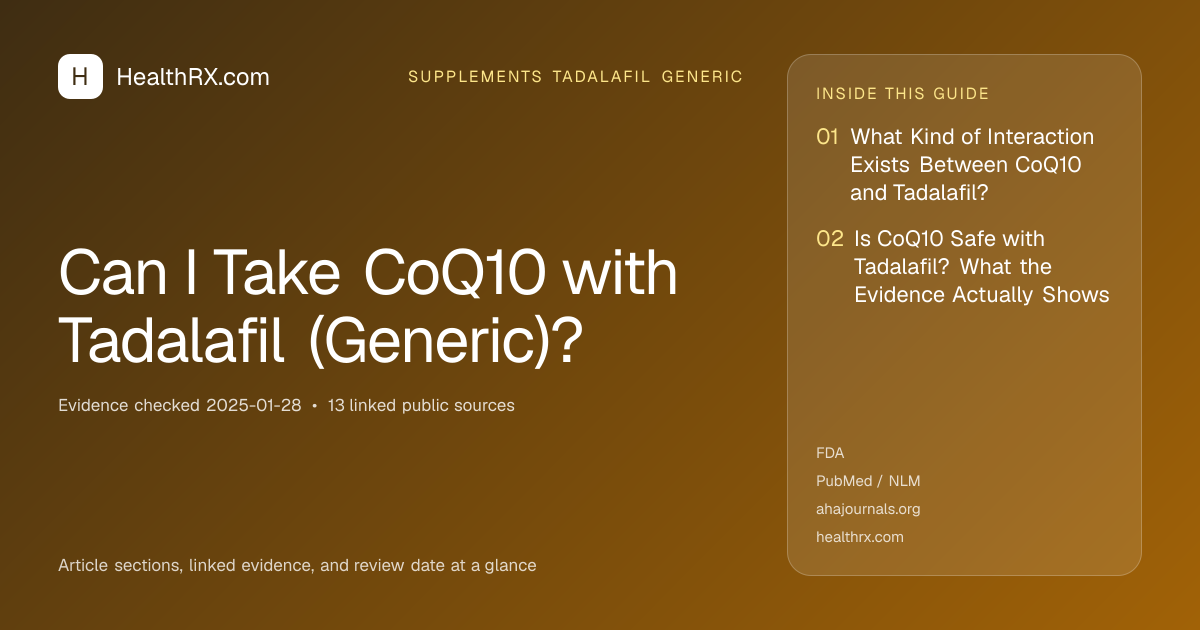 Evidence overview for supplements tadalafil generic: Can I Take CoQ10 with Tadalafil (Generic)?