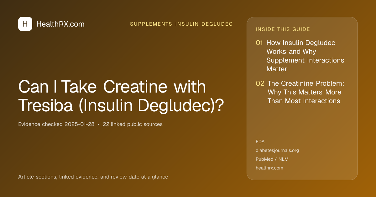 Evidence overview for Can I Take Creatine with Tresiba (Insulin Degludec)?