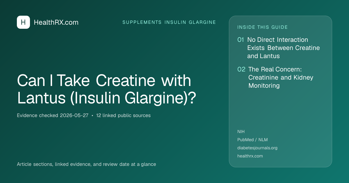 Evidence overview for supplements insulin glargine: Can I Take Creatine with Lantus (Insulin Glargine)?