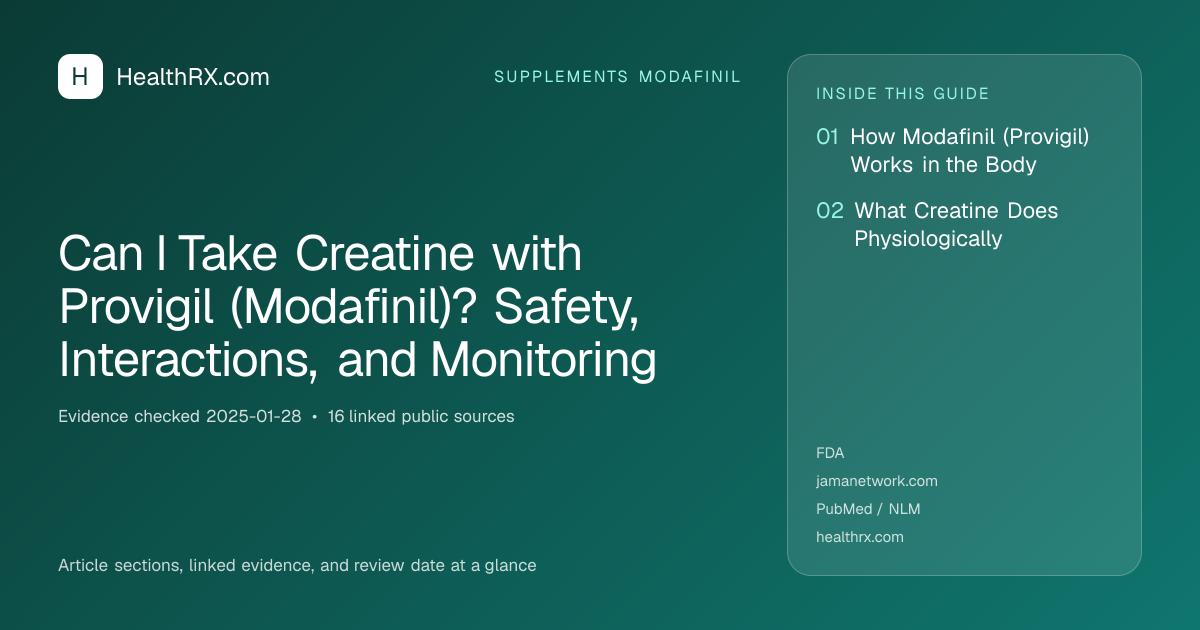 Evidence overview for Can I Take Creatine with Provigil (Modafinil)? Safety, Interactions, and Monitoring