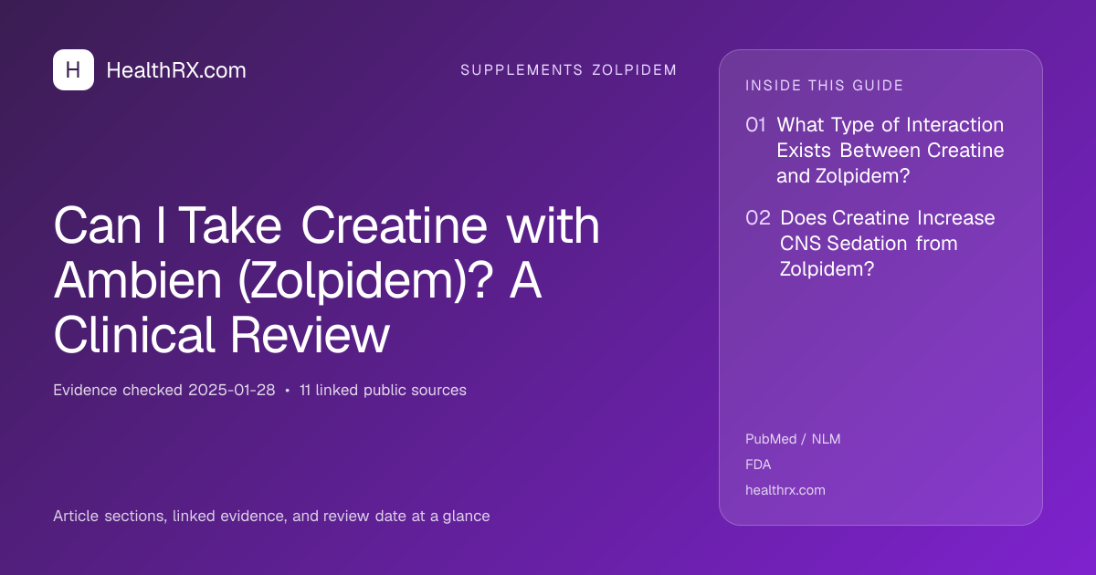 Evidence overview for supplements zolpidem: Can I Take Creatine with Ambien (Zolpidem)? A Clinical Review