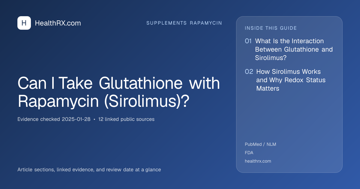 Evidence overview for supplements rapamycin: Can I Take Glutathione with Rapamycin (Sirolimus)?