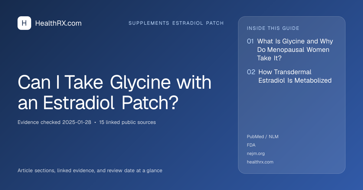 Evidence overview for Can I Take Glycine with an Estradiol Patch?