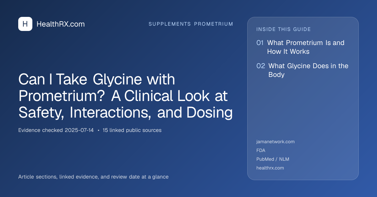 Evidence overview for Can I Take Glycine with Prometrium? A Clinical Look at Safety, Interactions, and Dosing