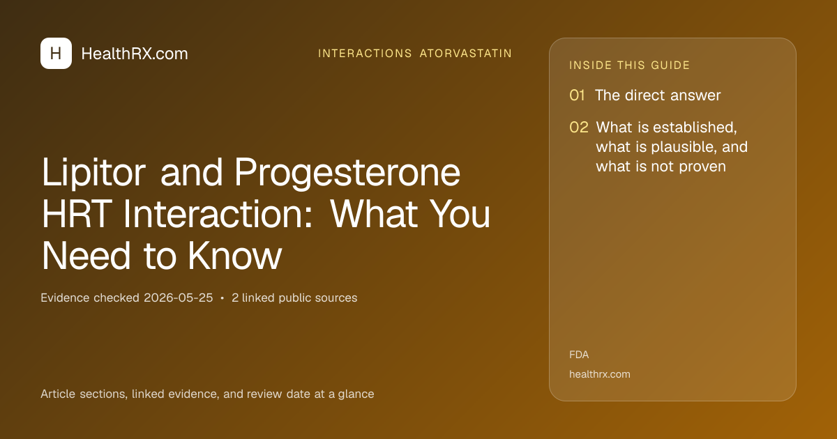 Evidence overview for Lipitor and Progesterone HRT Interaction: What You Need to Know