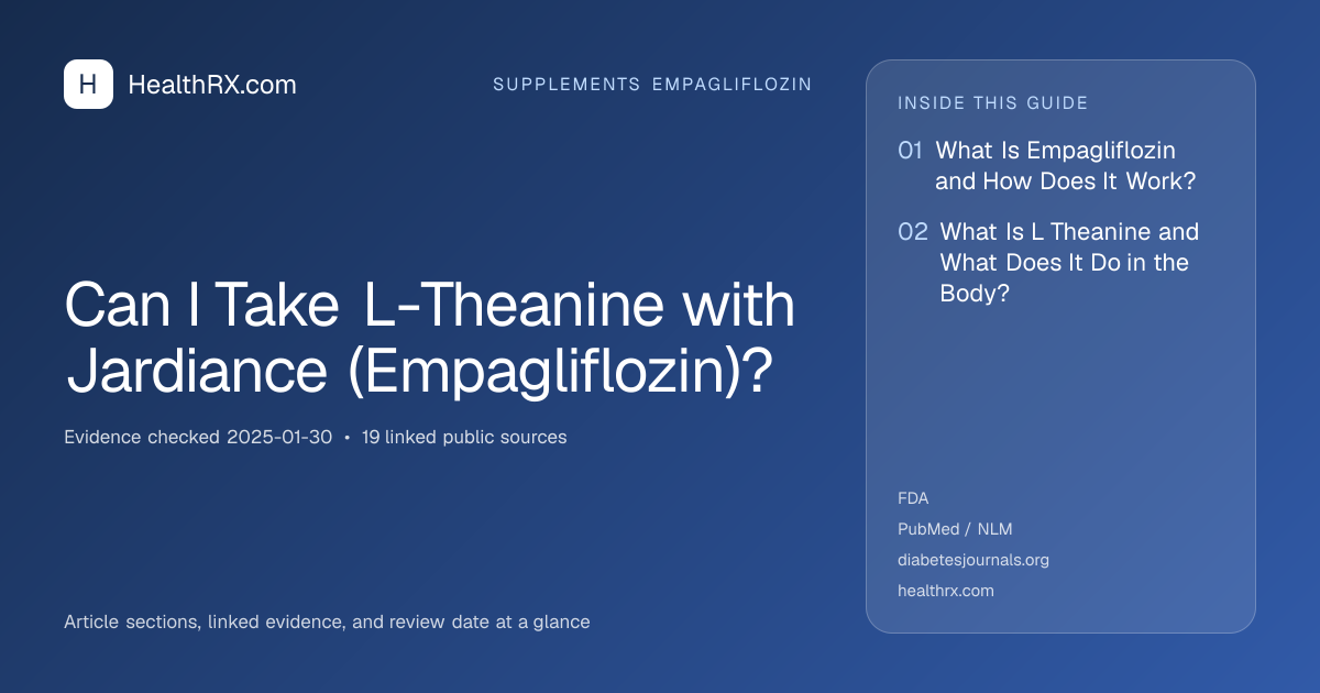 Evidence overview for supplements empagliflozin: Can I Take L-Theanine with Jardiance (Empagliflozin)?
