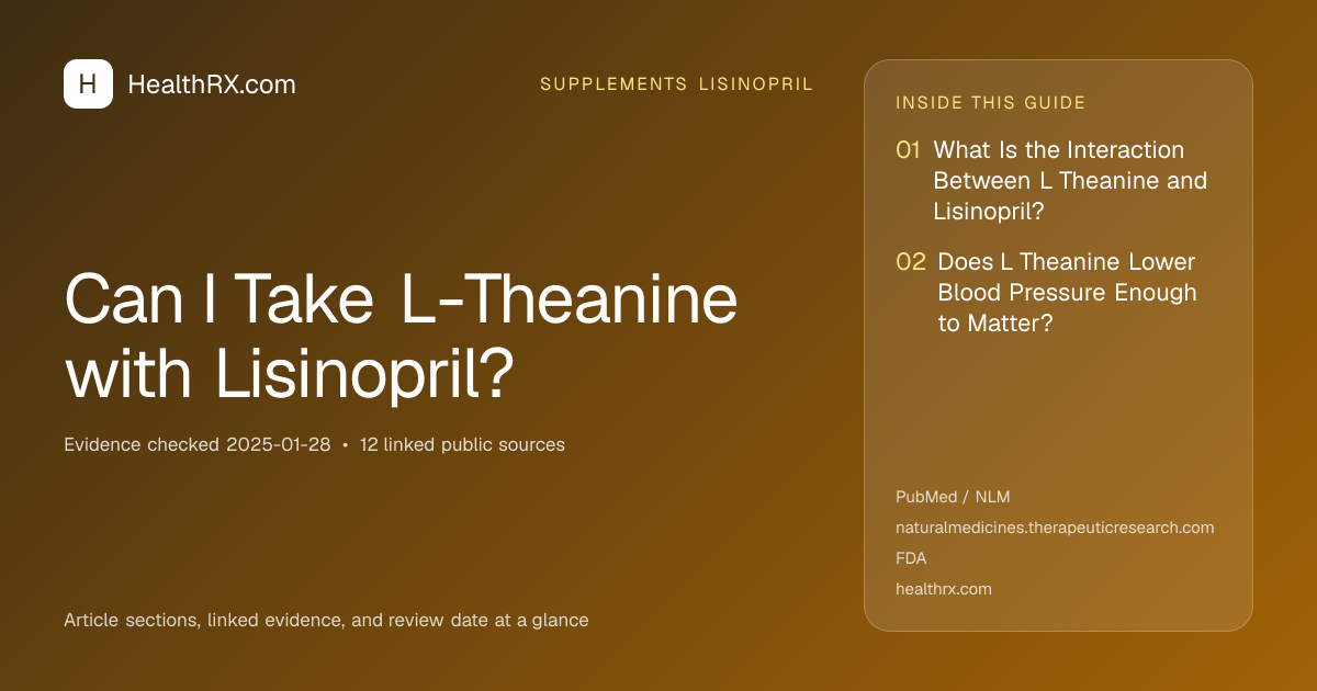Evidence overview for supplements lisinopril: Can I Take L-Theanine with Lisinopril?