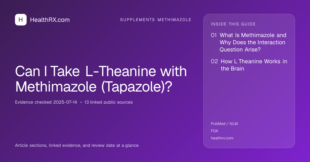 Evidence overview for supplements methimazole: Can I Take L-Theanine with Methimazole (Tapazole)?