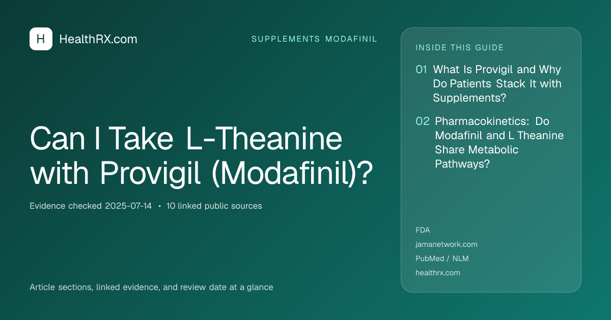 Evidence overview for supplements modafinil: Can I Take L-Theanine with Provigil (Modafinil)?