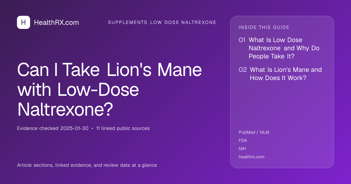 Evidence overview for supplements low dose naltrexone: Can I Take Lion's Mane with Low-Dose Naltrexone?