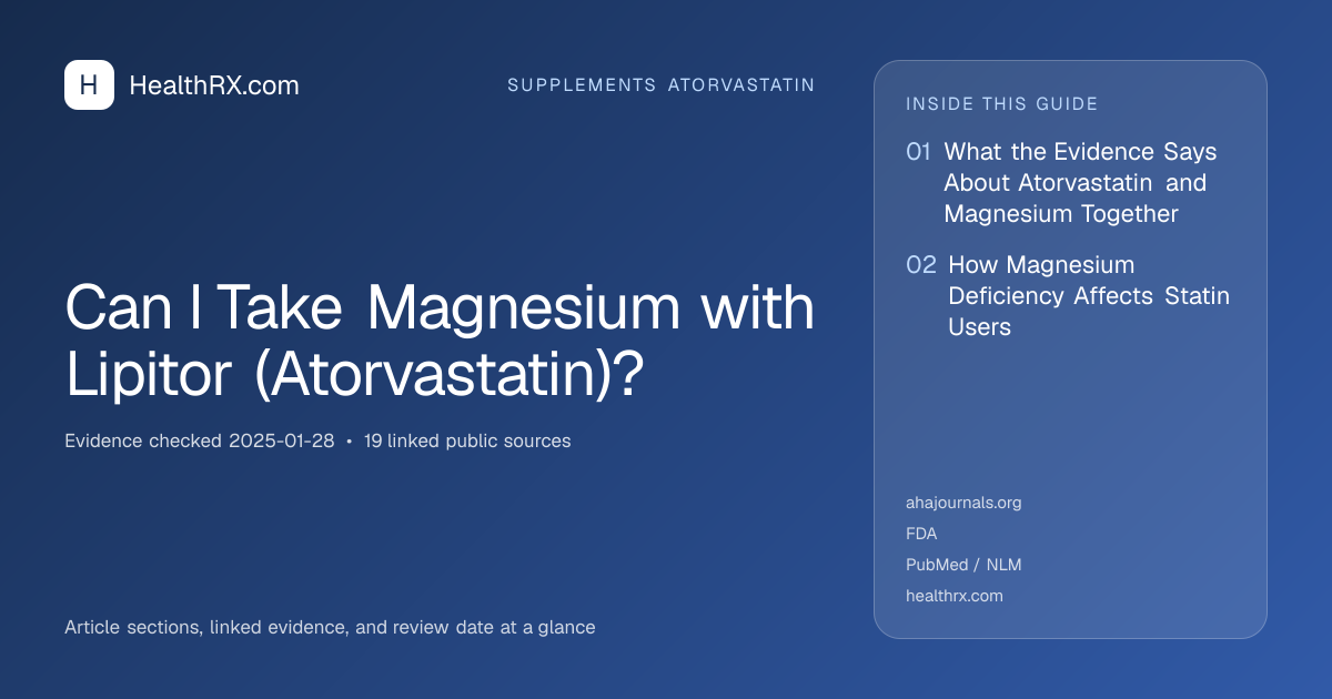 Evidence overview for supplements atorvastatin: Can I Take Magnesium with Lipitor (Atorvastatin)?