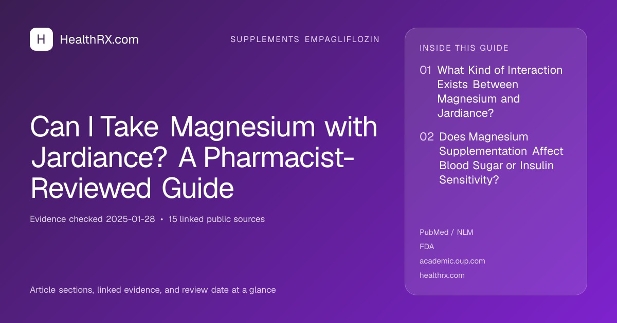 Evidence overview for supplements empagliflozin: Can I Take Magnesium with Jardiance? A Pharmacist-Reviewed Guide