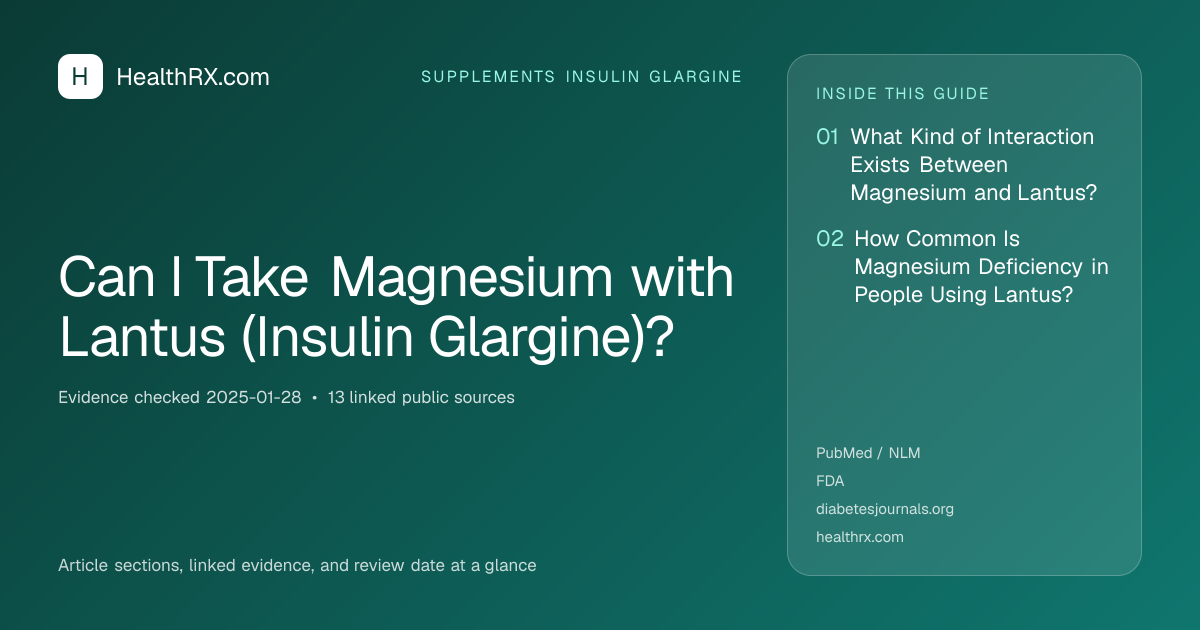 Evidence overview for supplements insulin glargine: Can I Take Magnesium with Lantus (Insulin Glargine)?