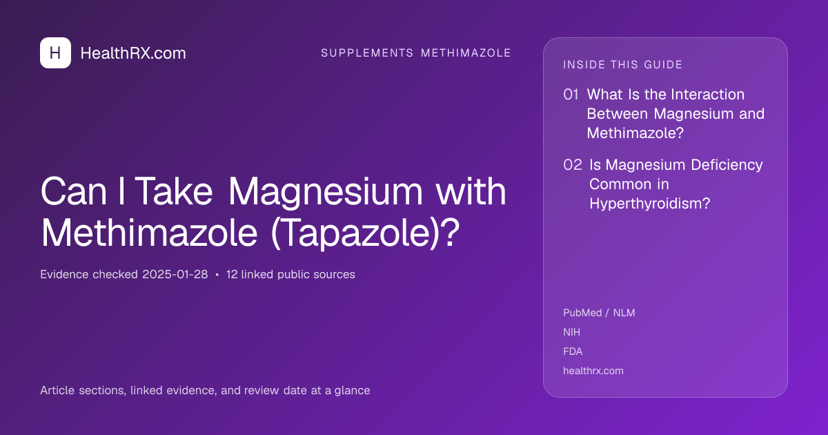 Evidence overview for supplements methimazole: Can I Take Magnesium with Methimazole (Tapazole)?