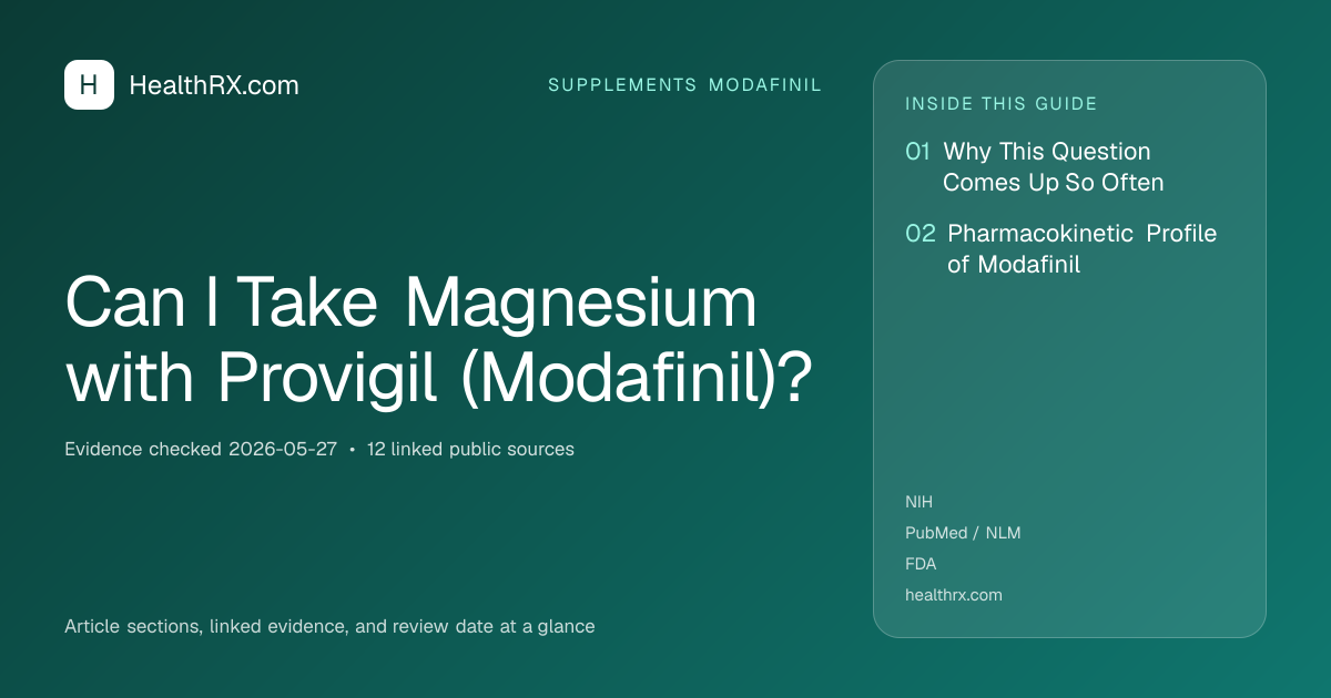 Evidence overview for supplements modafinil: Can I Take Magnesium with Provigil (Modafinil)?