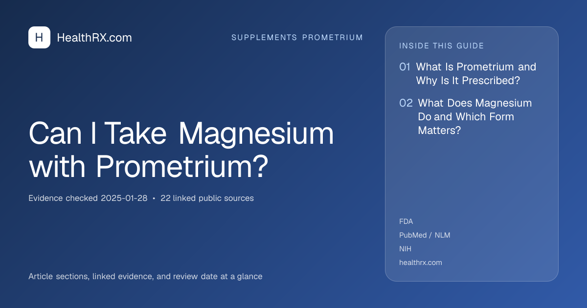 Evidence overview for Can I Take Magnesium with Prometrium?
