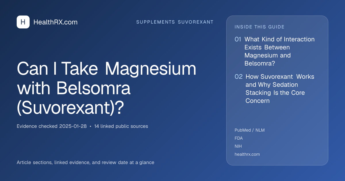 Evidence overview for supplements suvorexant: Can I Take Magnesium with Belsomra (Suvorexant)?