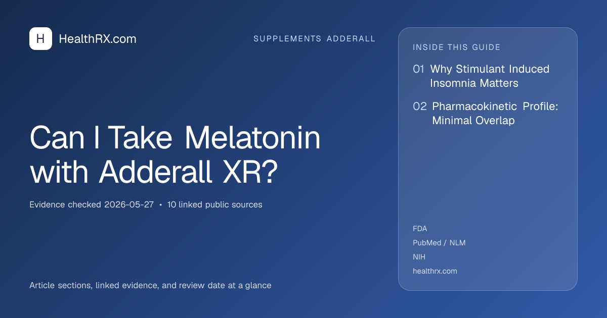 Evidence overview for supplements adderall: Can I Take Melatonin with Adderall XR?