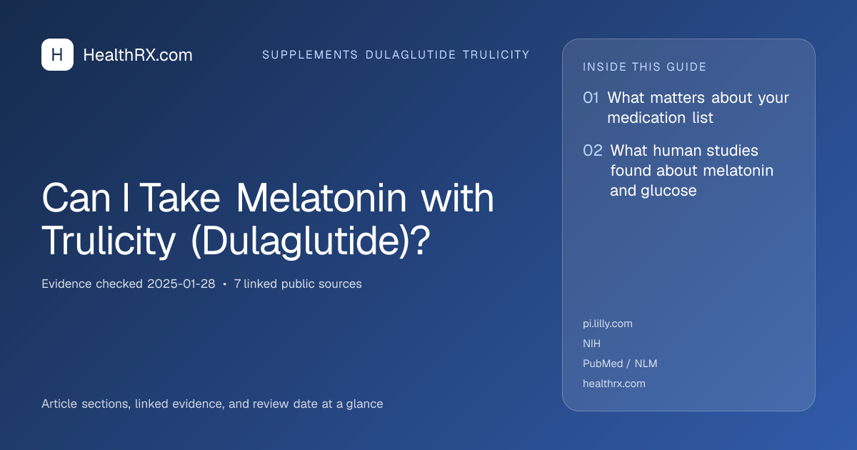 Evidence overview for Can I Take Melatonin with Trulicity (Dulaglutide)?
