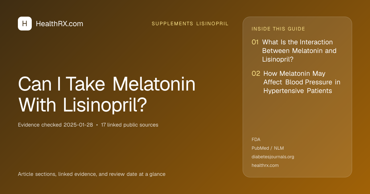 Evidence overview for supplements lisinopril: Can I Take Melatonin With Lisinopril?