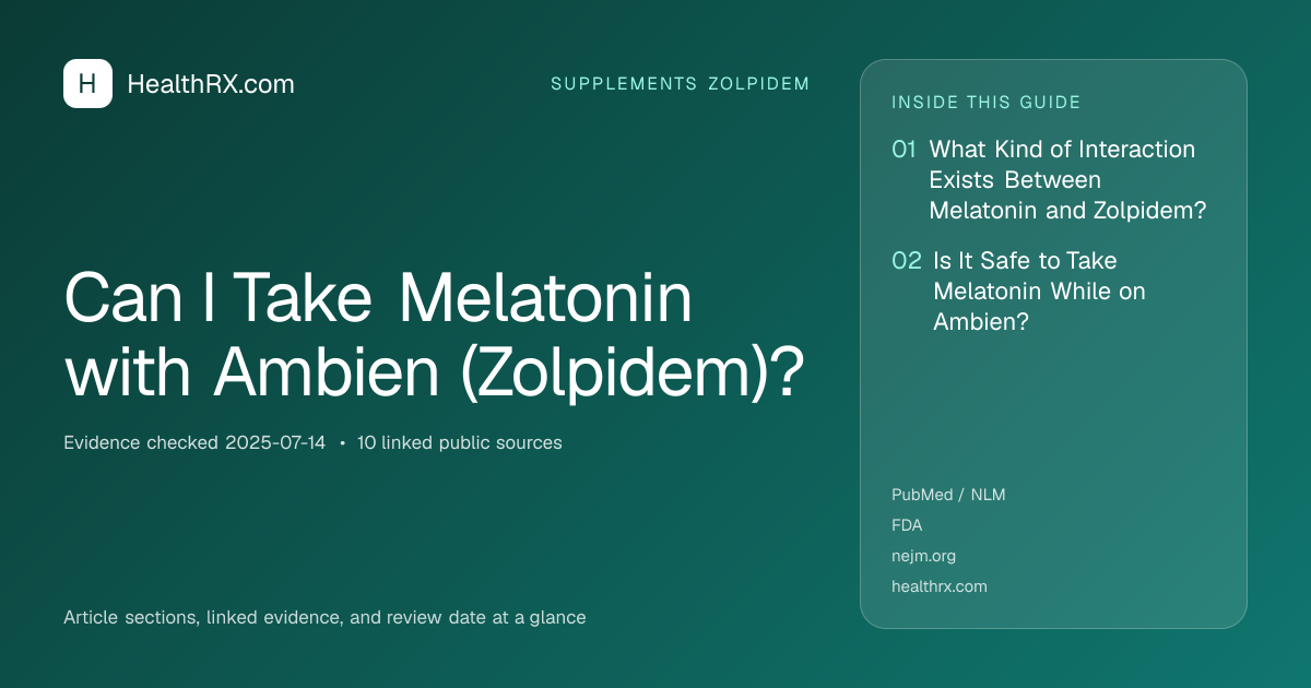 Evidence overview for supplements zolpidem: Can I Take Melatonin with Ambien (Zolpidem)?