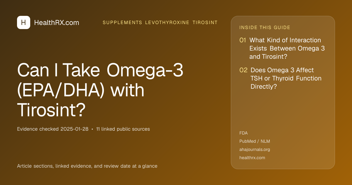 Evidence overview for supplements levothyroxine tirosint: Can I Take Omega-3 (EPA/DHA) with Tirosint?