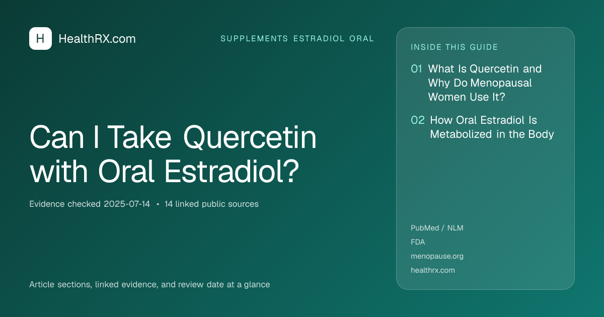 Evidence overview for Can I Take Quercetin with Oral Estradiol?