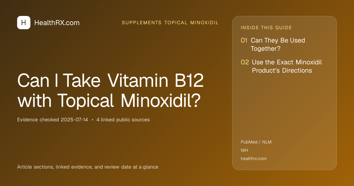 Evidence overview for supplements topical minoxidil: Can I Take Vitamin B12 with Topical Minoxidil?