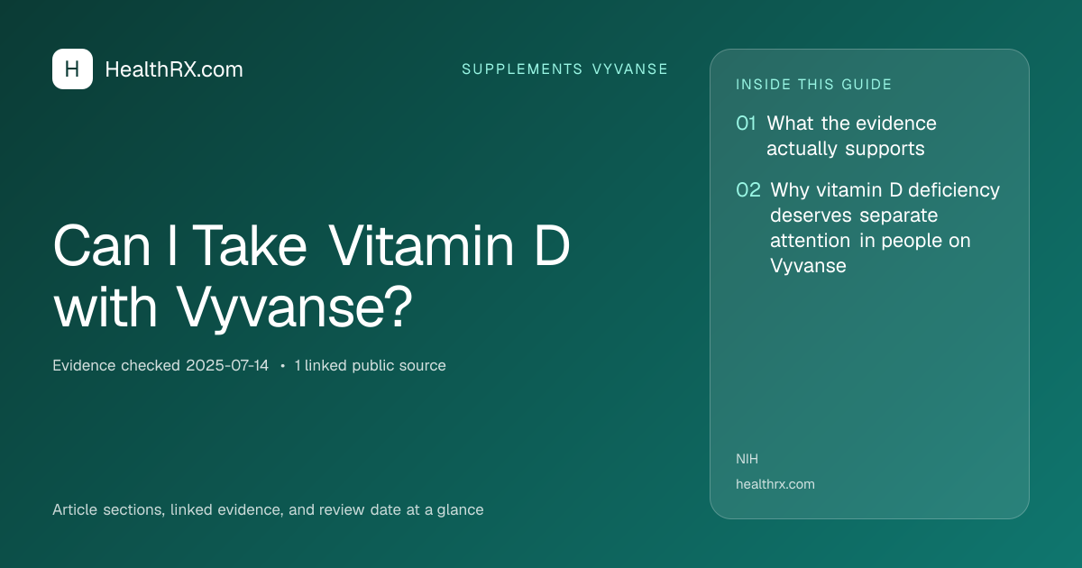 Evidence overview for supplements vyvanse: Can I Take Vitamin D with Vyvanse?