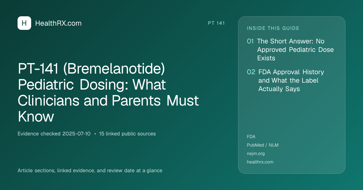 Evidence overview for PT-141 (Bremelanotide) Pediatric Dosing: What Clinicians and Parents Must Know