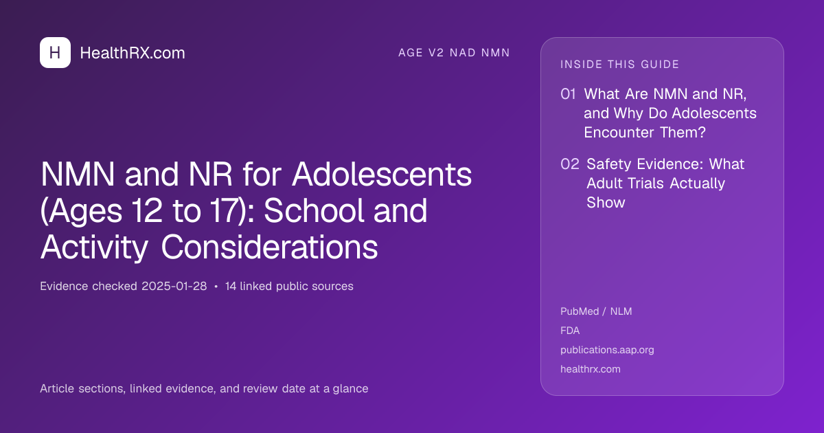Evidence overview for age v2 nad nmn: NMN and NR for Adolescents (Ages 12 to 17): School and Activity Considerations