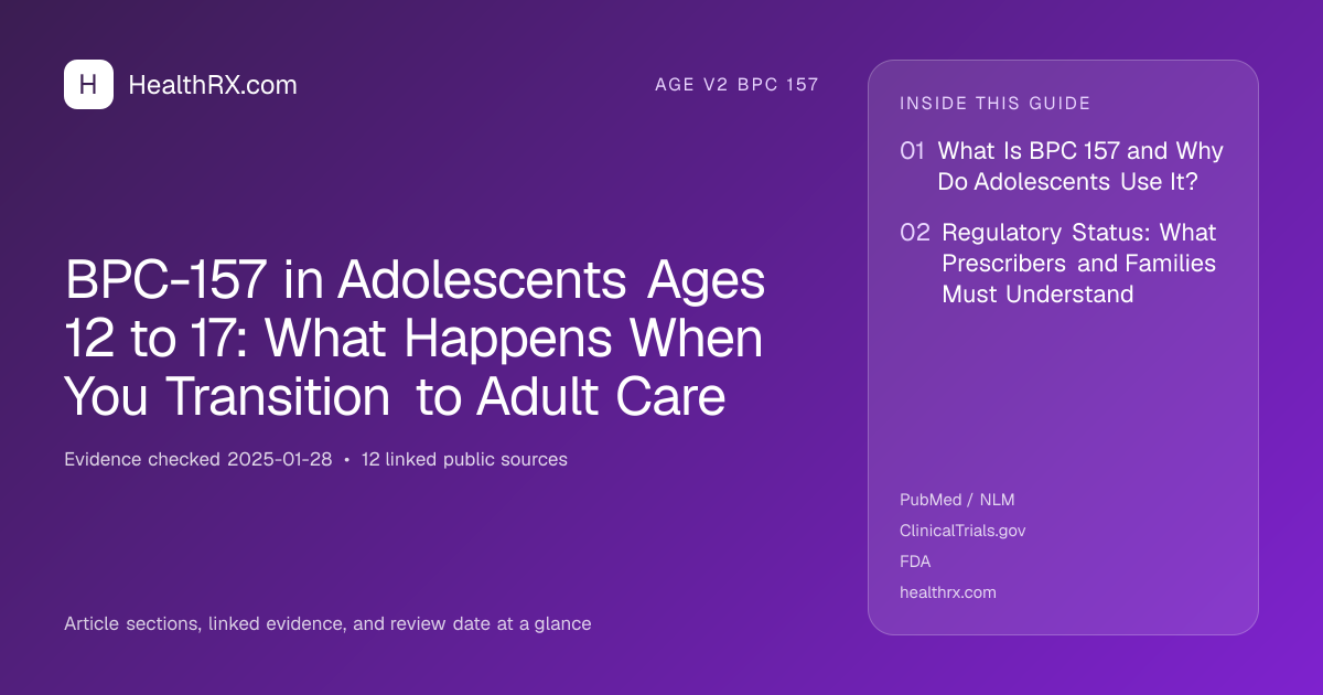Evidence overview for BPC-157 in Adolescents Ages 12 to 17: What Happens When You Transition to Adult Care