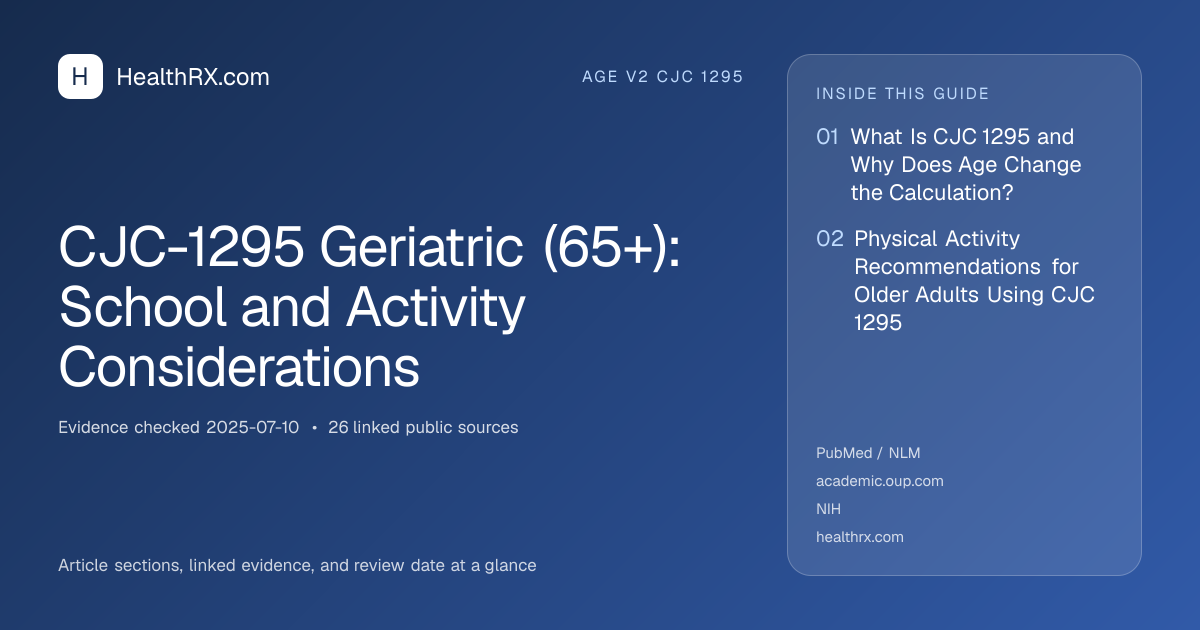 Evidence overview for CJC-1295 Geriatric (65+): School and Activity Considerations