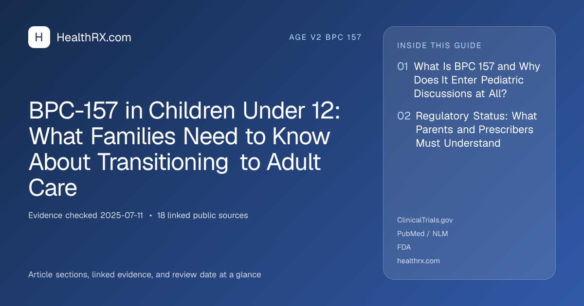 Evidence overview for BPC-157 in Children Under 12: What Families Need to Know About Transitioning to Adult Care