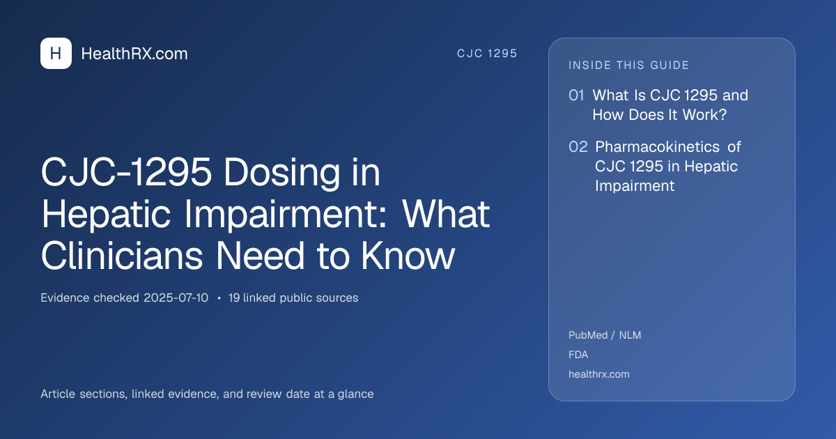 Evidence overview for CJC-1295 Dosing in Hepatic Impairment: What Clinicians Need to Know