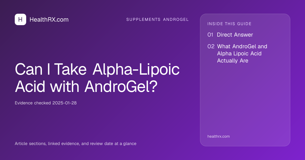 Evidence overview for supplements androgel: Can I Take Alpha-Lipoic Acid with AndroGel?