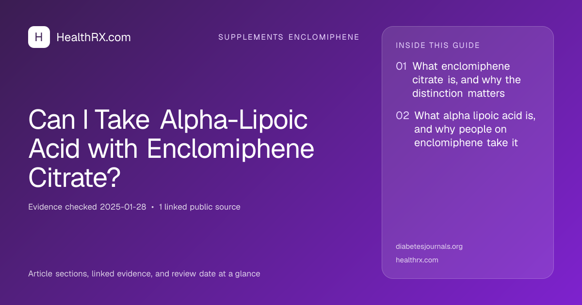 Evidence overview for supplements enclomiphene: Can I Take Alpha-Lipoic Acid with Enclomiphene Citrate?