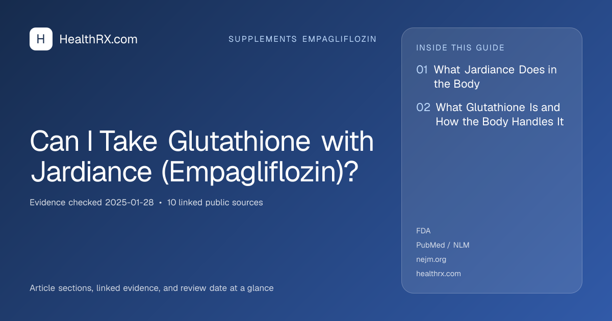 Evidence overview for supplements empagliflozin: Can I Take Glutathione with Jardiance (Empagliflozin)?