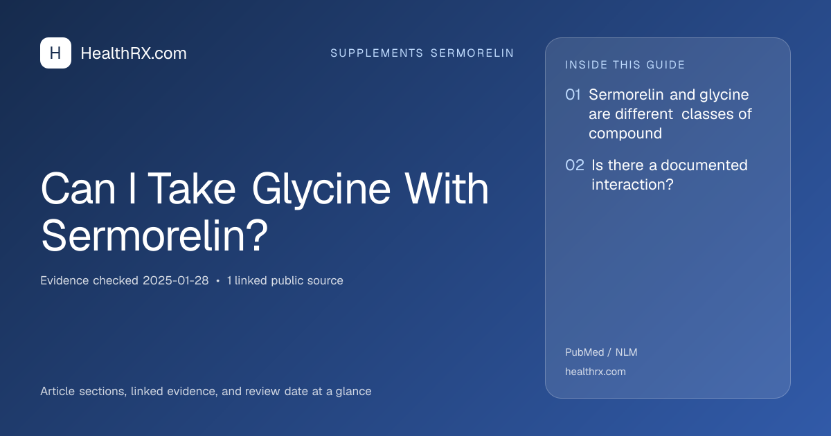 Evidence overview for Can I Take Glycine With Sermorelin?